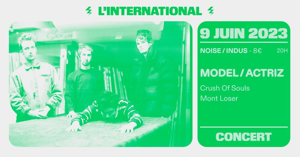 Concert Model / Actriz, Crush Of Souls et Mont Loser à l'International