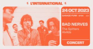 Concerts Bad Nerves, The Spitters et Alvilda à l'International Paris