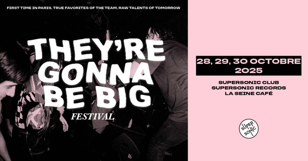 Concerts They're Gonna Be Big Festival 2025 Paris