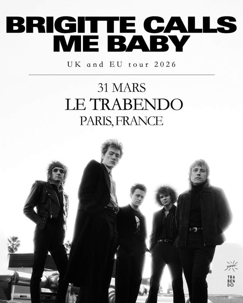 Brigitte Calls Me Baby au Trabendo Paris