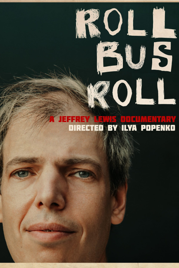 Roll Bus Roll A Jeffrey Lewis Documentary Ilya Popenko