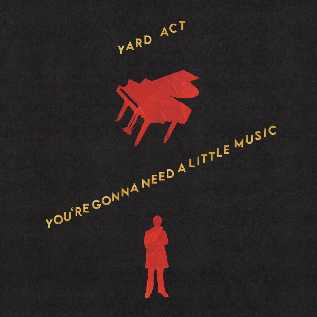 album Yard Act You're Gonna Need A Little Music